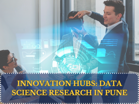 You are currently viewing Innovation Hubs: Data Science Research in Pune